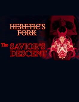 Heretic’s Fork: The Savior’s Descent