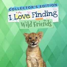 I Love Finding Wild Friends: Collector’s Edition