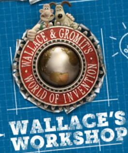 Wallace & Gromit’s World of Invention: Wallace’s Workshop