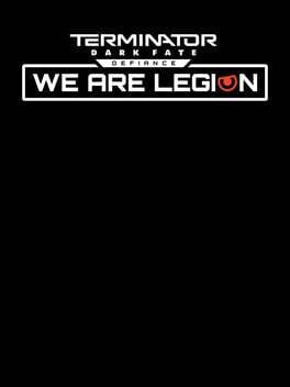 Terminator: Dark Fate – Defiance: We are Legion