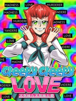 Creepy Creepy Love