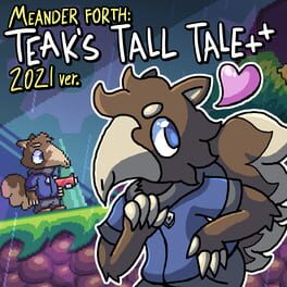 Meander Forth: Teak’s Tall Tale Plus Plus