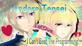 Yandere Tensei: I Can’t Beat The Programming!