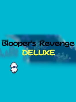 Blooper’s Revenge DX
