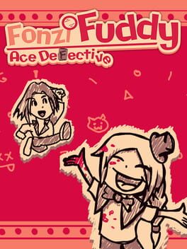 Fonzi Fuddy: Ace Defective