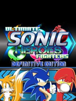 Ultimate Sonic Heroes Fighters: Definitive Edition
