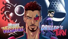 Mister Versatile: Driller’s Turn