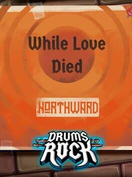 Drums Rock: Northward – ‘While Love Died’