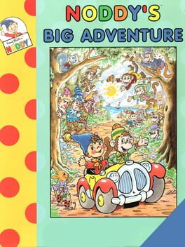 Noddy’s Big Adventure