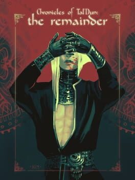 Chronicles of Tal’Dun: The Remainder