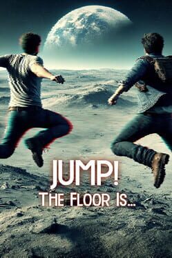 Jump! The Floor Is…