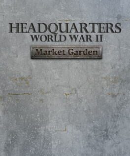 Headquarters: World War II – Market Garden