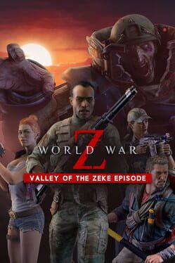 World War Z: Aftermath – Valley of the Zeke Episode