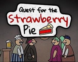 Quest for the Strawberry Pie