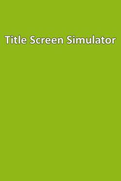 Title Screen Simulator
