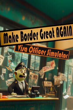 Make the Border Great Again: Visa Officer Simulator