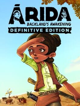 Arida: Backland’s Awakening – Definitive Edition
