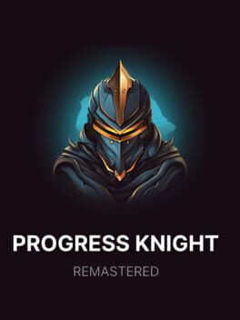 Progress Knight: Remastered