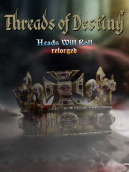 Heads Will Roll: Reforged – Threads of Destiny