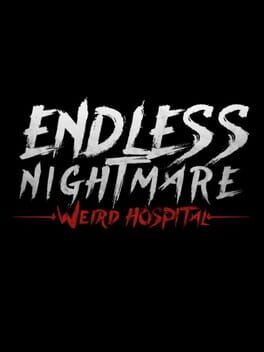 Endless Nightmare: Weird Hospital