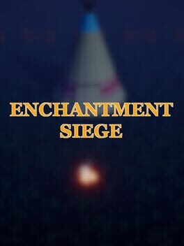 Enchantment Siege