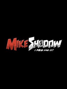 Mike Shadow: I Paid For It!