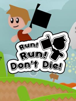 Run! Run! Don’t Die!