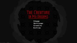 The Creature in my Dreams
