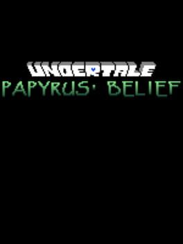 Undertale: Papyrus’ Belief