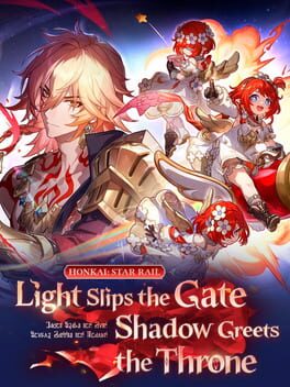Honkai: Star Rail – Light Slips the Gate, Shadow Greets the Throne