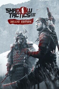 Shadow Tactics: Blades of the Shogun – Deluxe Edition