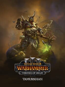 Total War: Warhammer III – Thrones of Decay: Tamurkhan