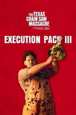 The Texas Chain Saw Massacre: Execution Pack 3