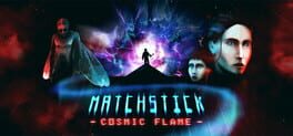 Matchstick: Cosmic Flame