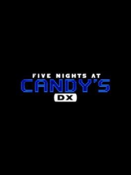 Five Nights at Candy’s DX