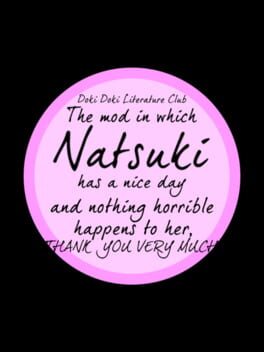 Doki Doki Literature Club The Mod In Which Natsuki Has A Nice Day And Nothing Horrible Happens To Her, Thank You Very Much