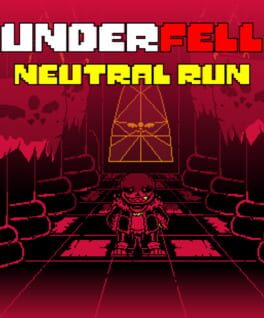 Underfell Neutral Run