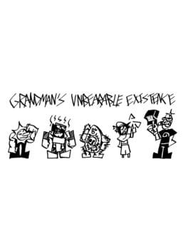 Grandman’s Unbearable Existence