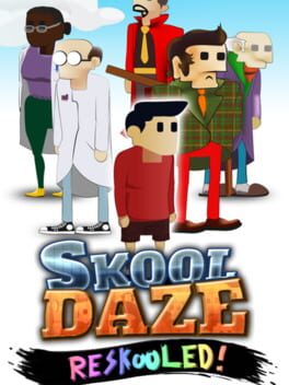 Skool Daze: Reskooled