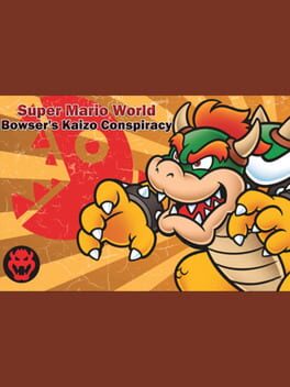 Super Mario World: Bowser’s Kaizo Conspiracy