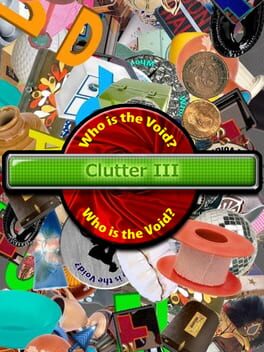 Clutter III&nbsp;: Who Is The Void?