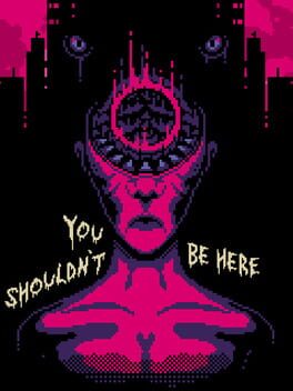 You Shouldn’t Be Here