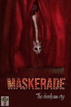 Maskerade: The Deadpan Cry