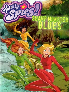 Totally Spies!: Swamp Monster Blues