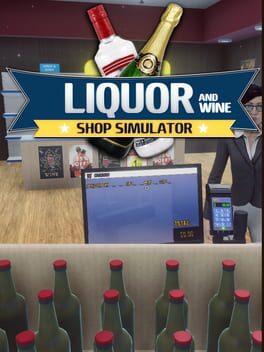 Liquor and Wine Shop Simulator: Store Simulator