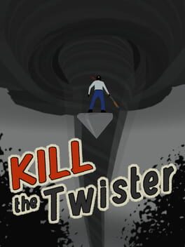 Kill the Twister