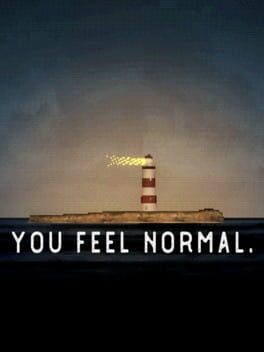 You Feel Normal.