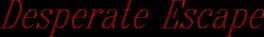 Desperate Escape