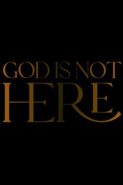 God Is Not Here