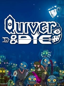 Quiver & Die